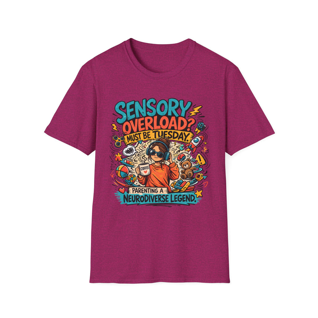 Sensory Overload Must Be Tuesday T-Shirt
