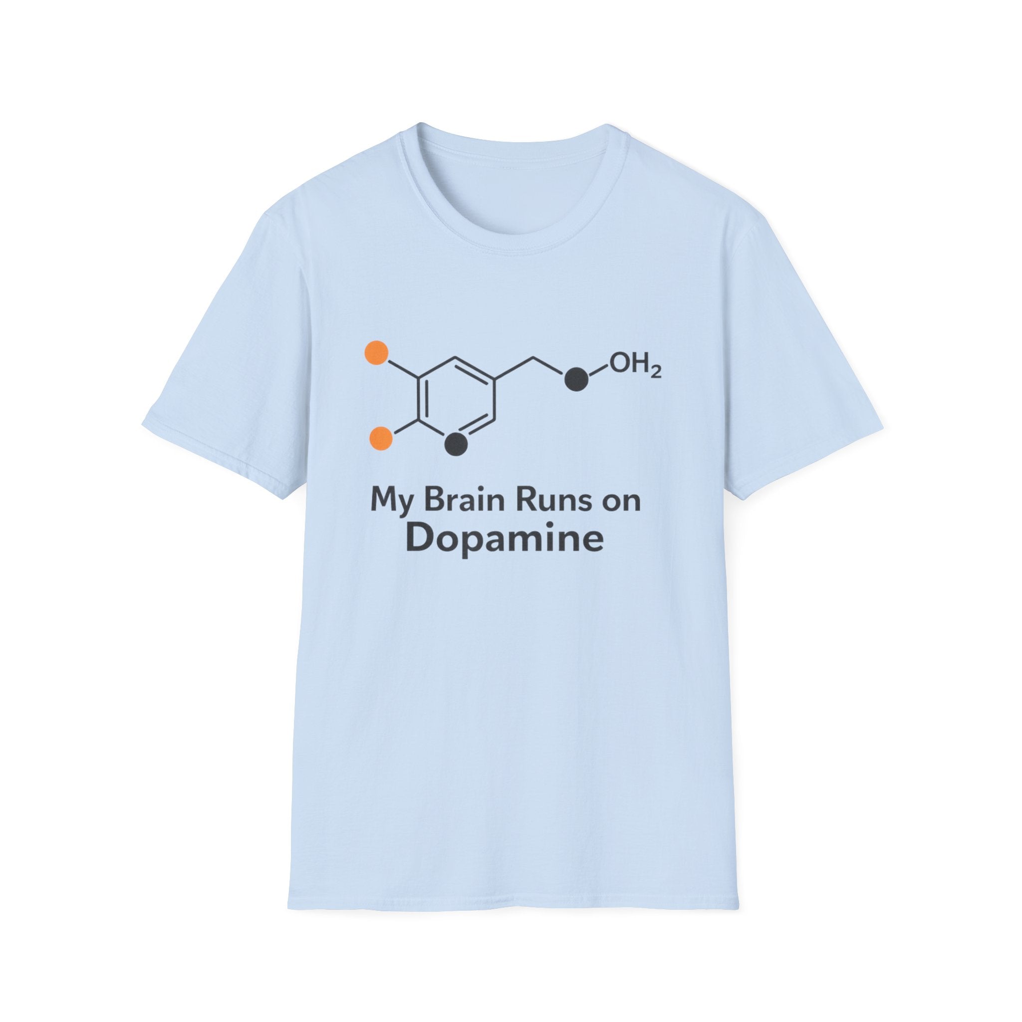 My Brain Runs on Dopamine T-Shirt