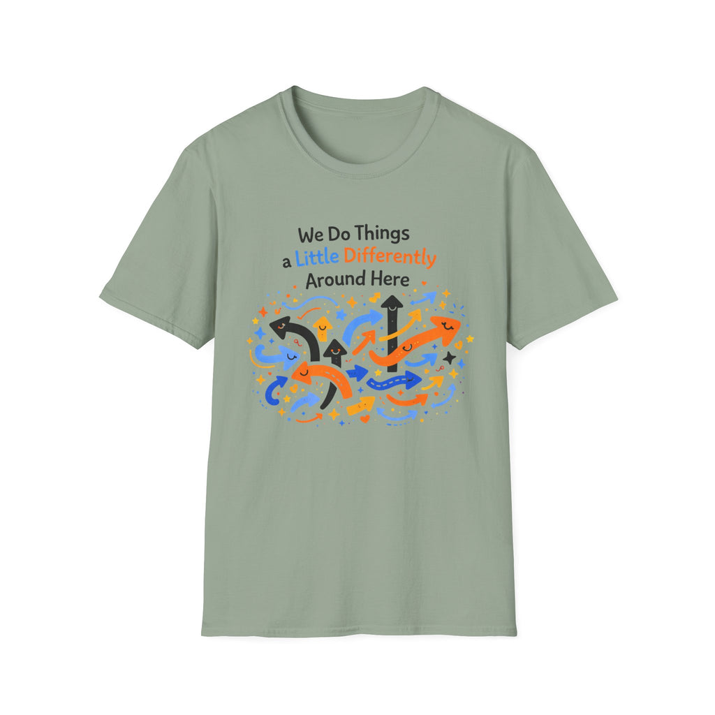 We Do Things a Little Differently Around Here T-Shirt