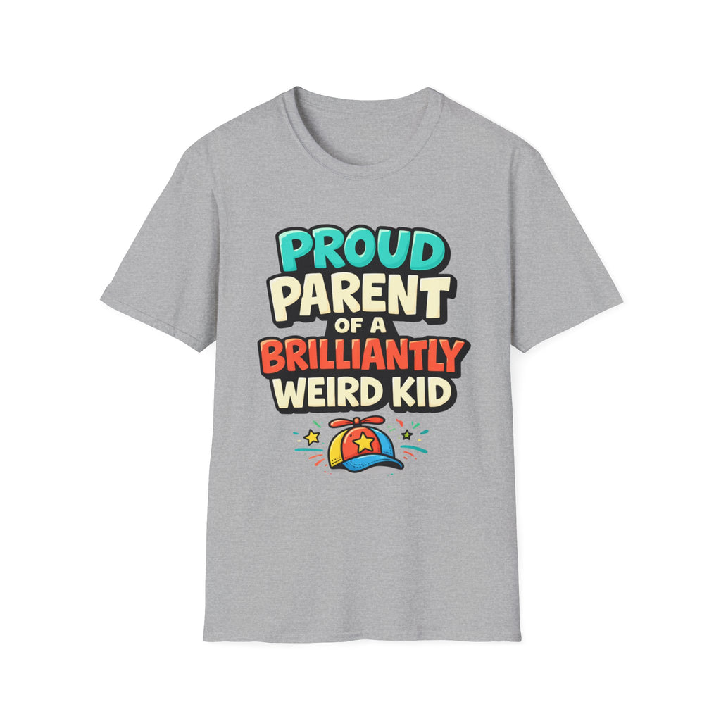 Proud Parent of a Brilliantly Weird Kid T-Shirt
