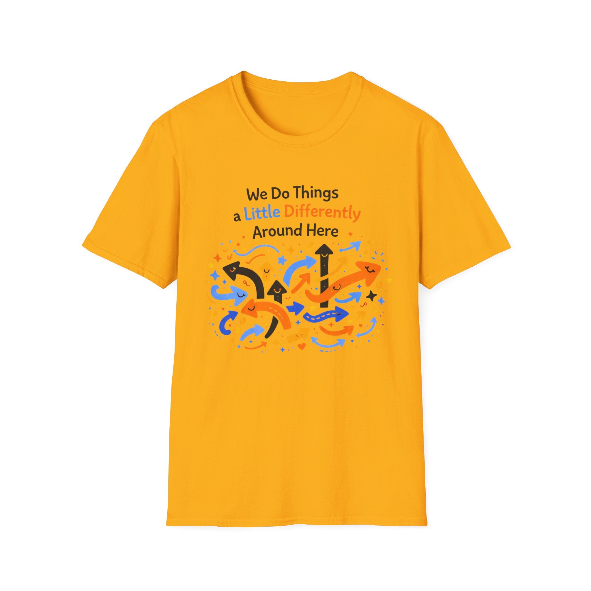 We Do Things a Little Differently Around Here T-Shirt