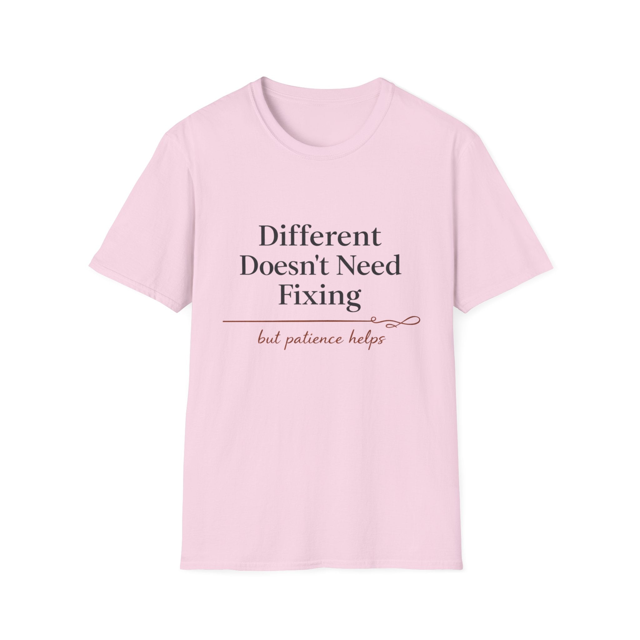 Different Doesn't Need Fixing But Patience Helps T-Shirt