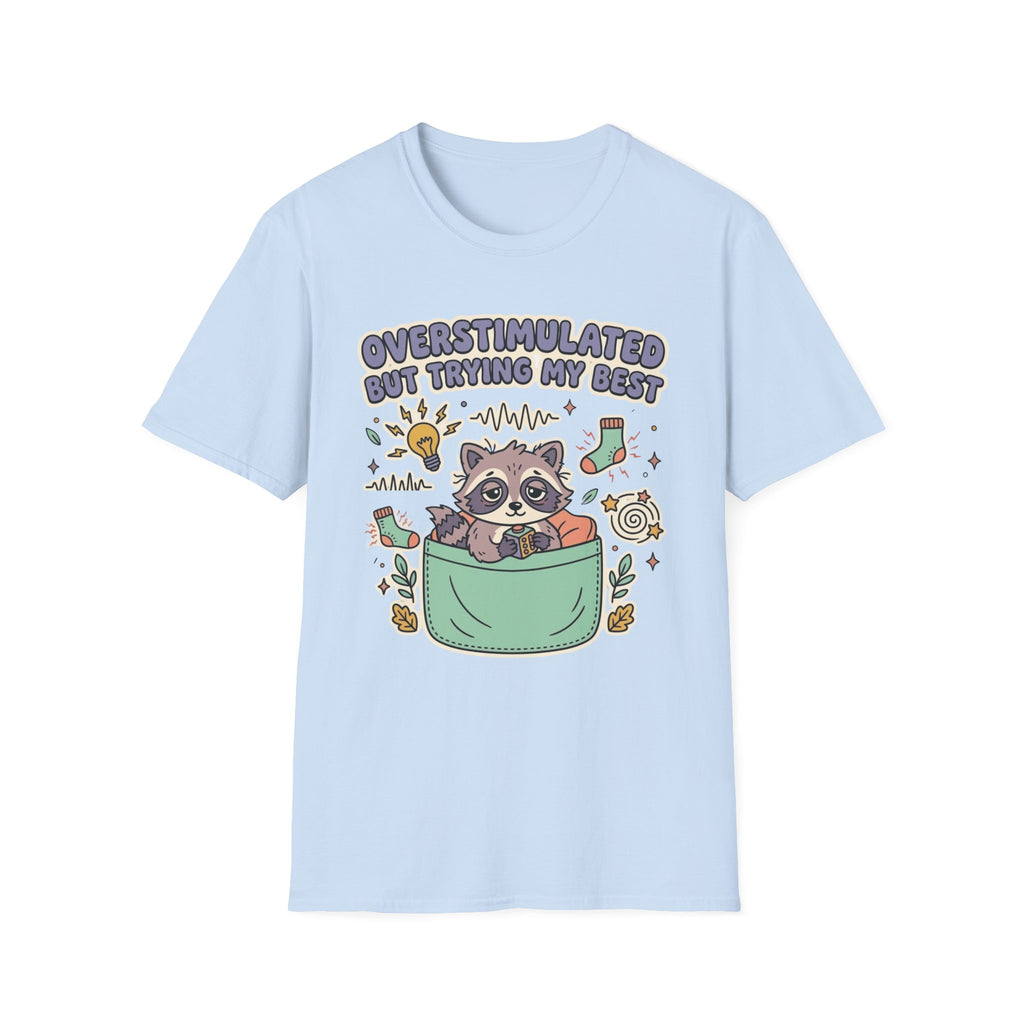 Overstimulated But Trying My Best T-Shirt