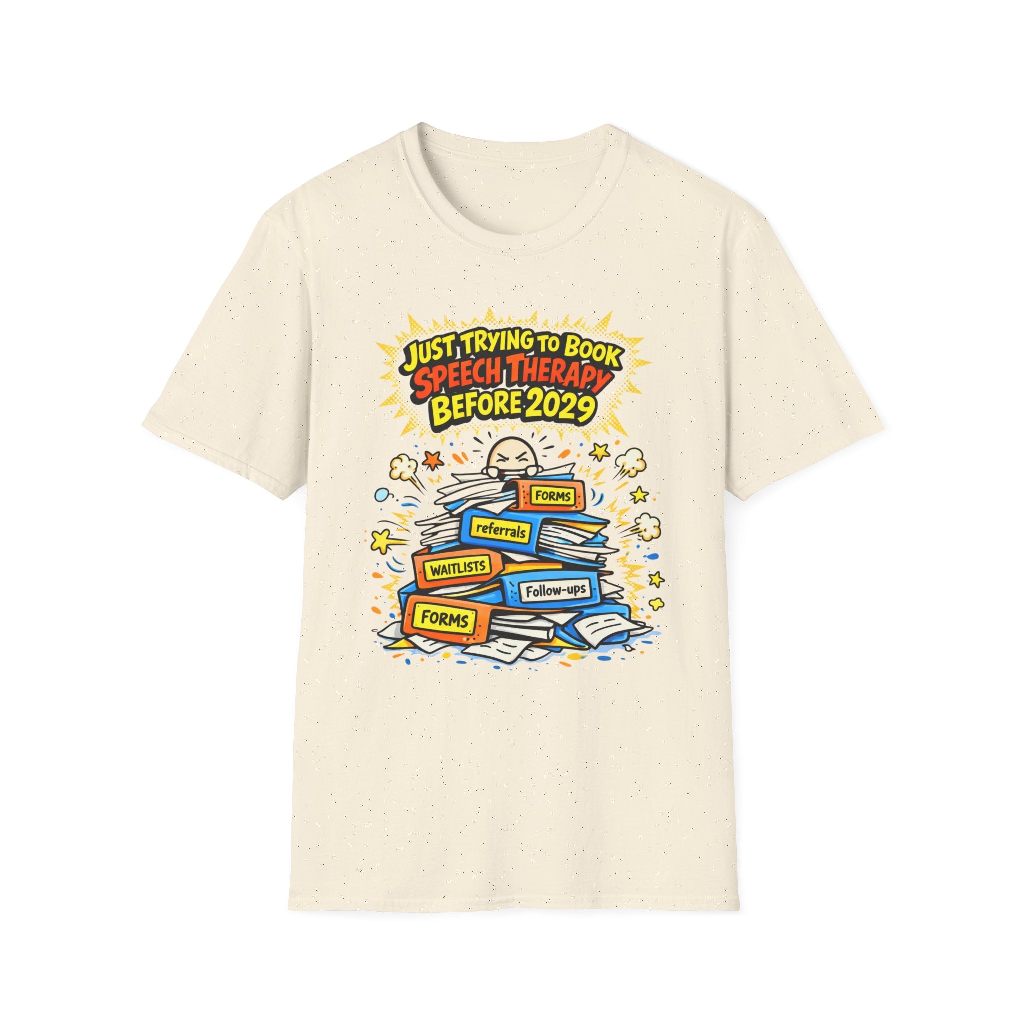 Just Trying to Book Speech Therapy Before 2029 T-Shirt