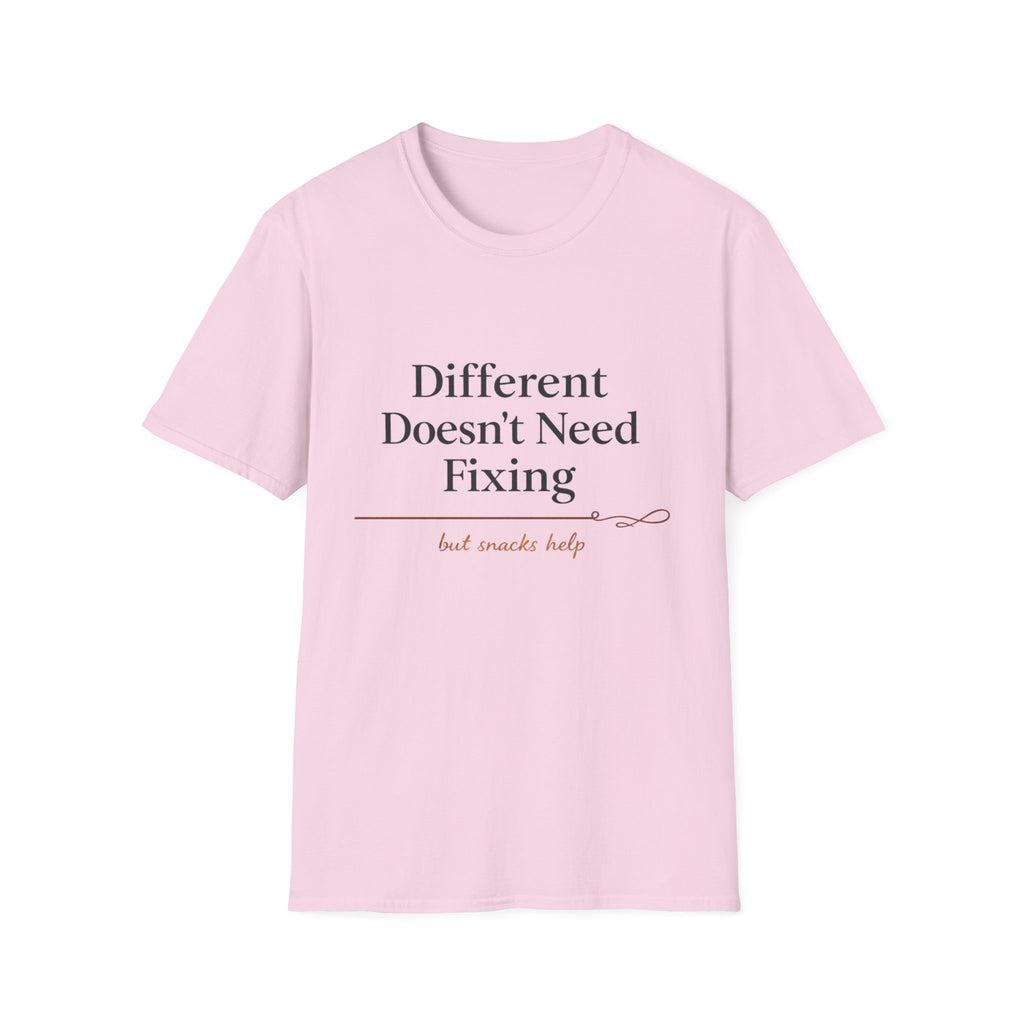 Different Doesn't Need Fixing But Snacks Help T-Shirt