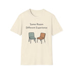 Same Room Different Experience T-Shirt