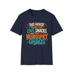 This House Runs on Love Snacks and Neurospicy Chaos T-Shirt