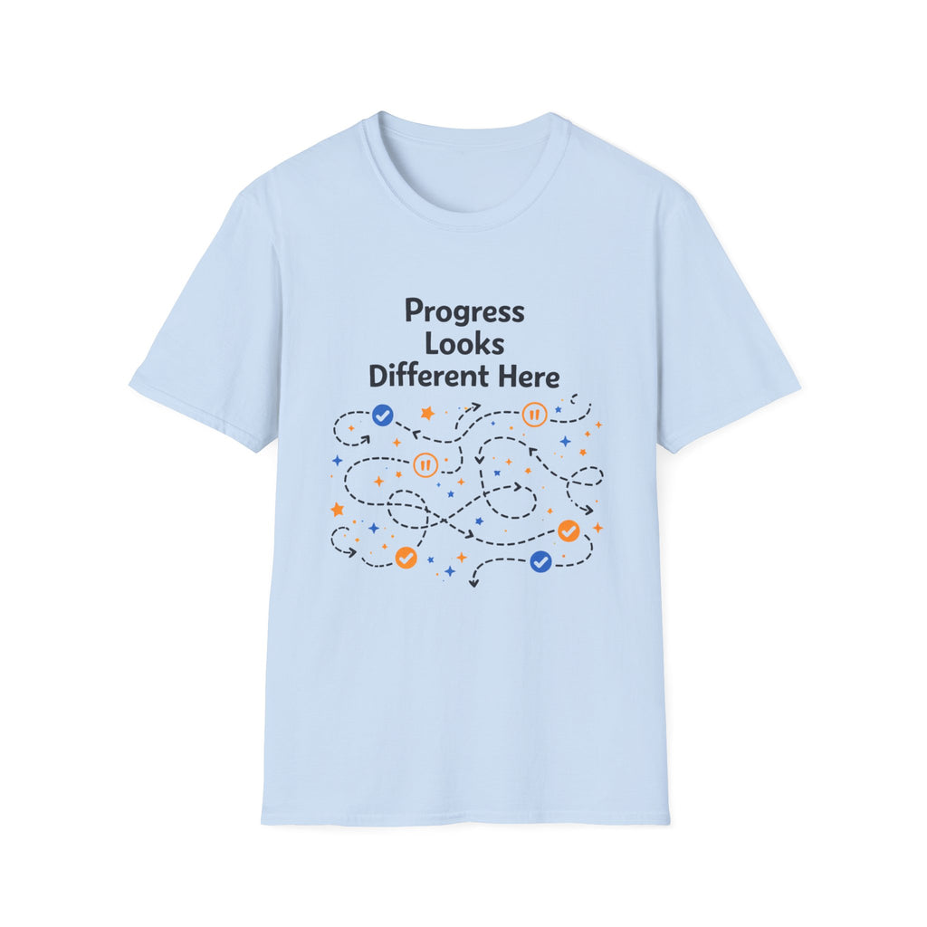Progress Looks Different Here T-Shirt