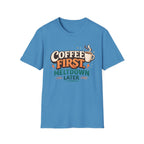 Coffee First Meltdown Later T-Shirt
