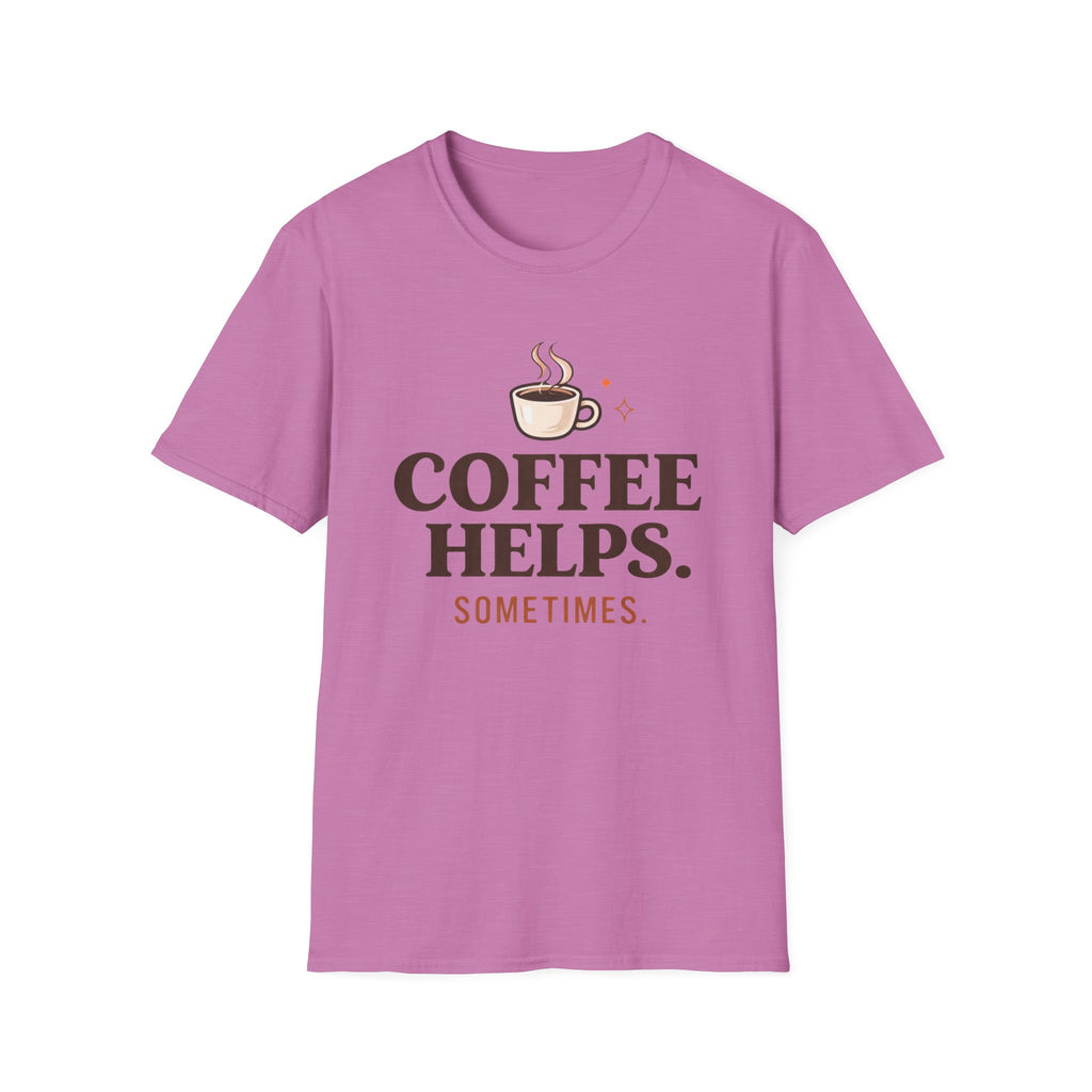 Coffee Helps Sometimes T-Shirt