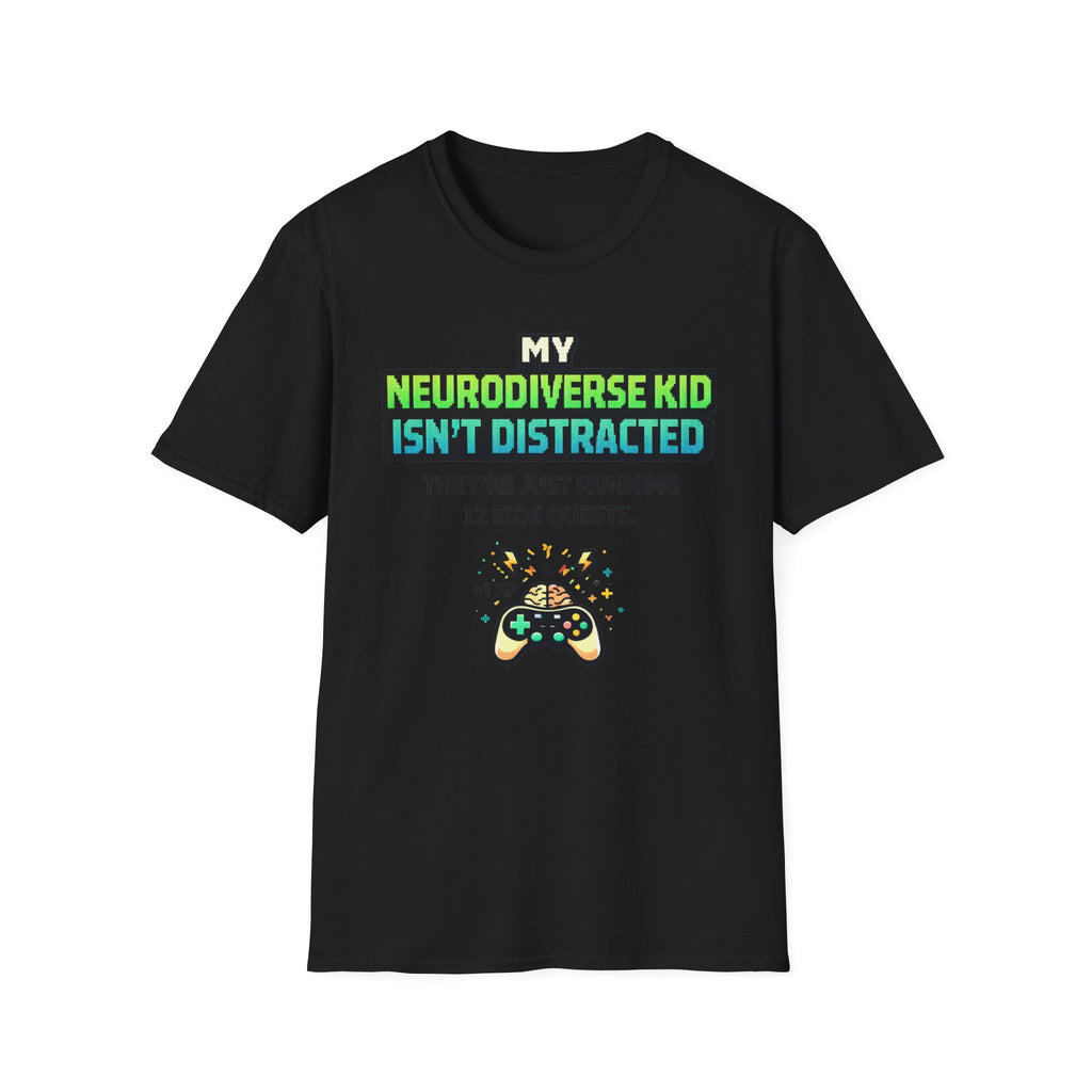 My Neurodiverse Kid Isn't Distracted They're Just Running 12 Side Quests T-Shirt