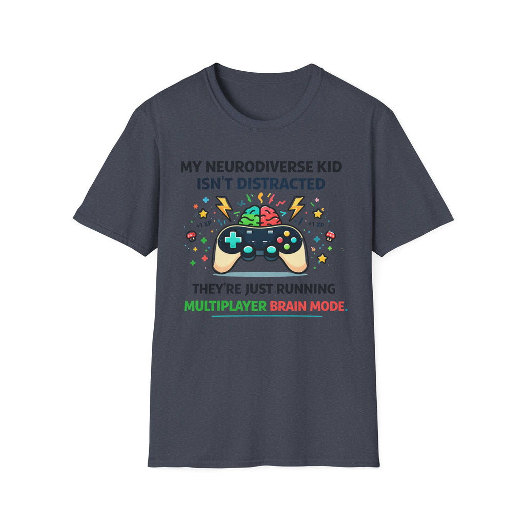 My Neurodiverse Kid Isn't Distracted They're Just Running Multiplayer Brain Mode T-Shirt