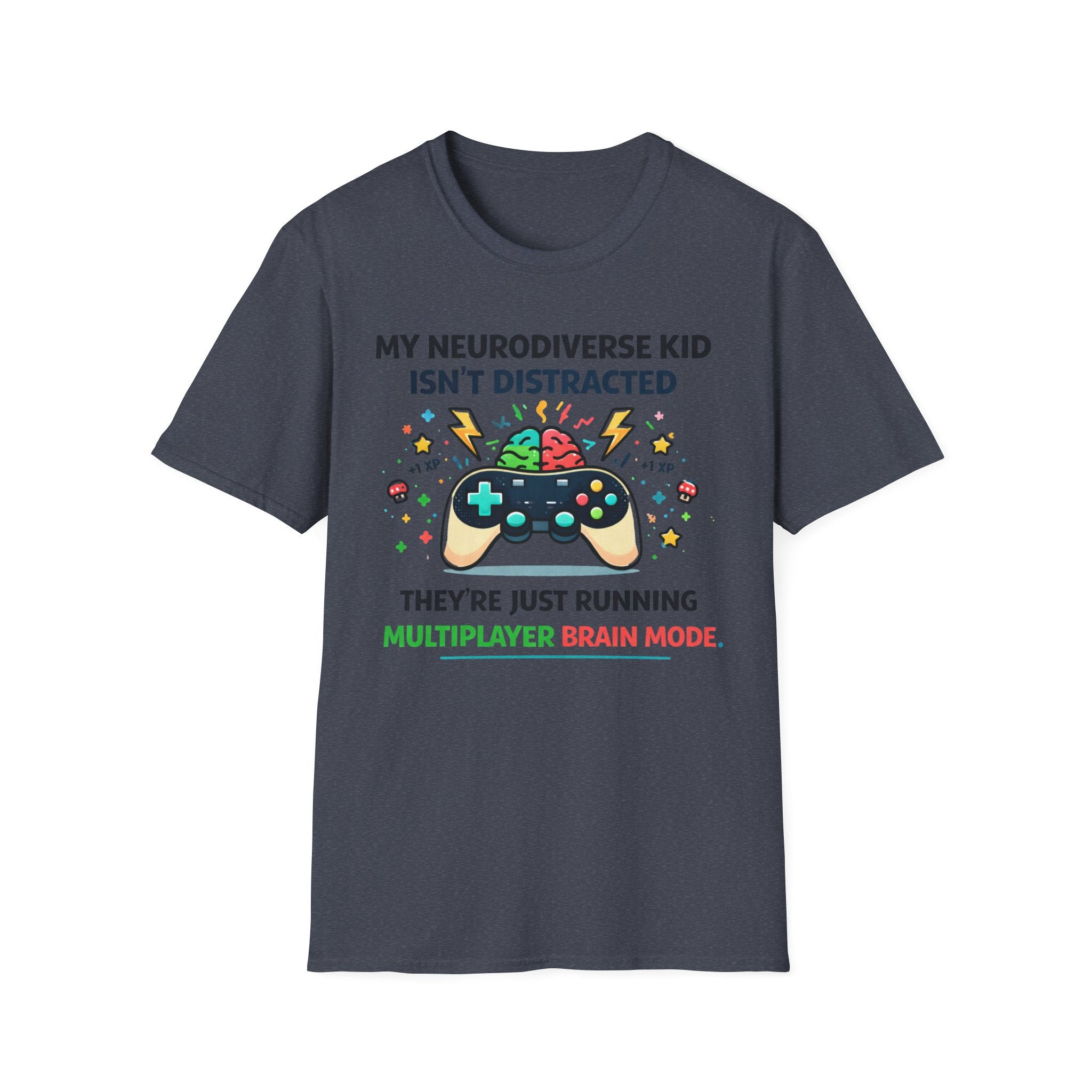 My Neurodiverse Kid Isn't Distracted They're Just Running Multiplayer Brain Mode T-Shirt