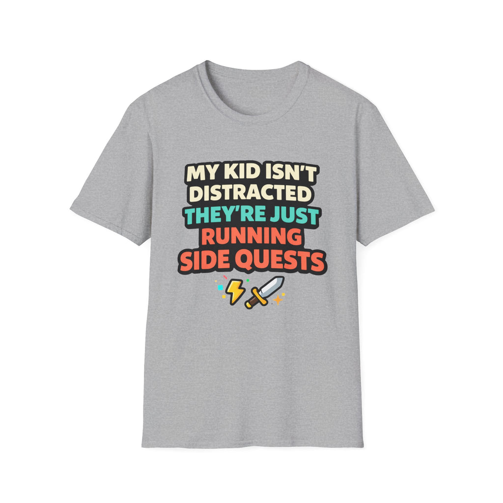 My Kid Isn't Distracted They're Just Running Side Quests T-Shirt