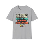My Kid Isn't Distracted They're Just Running Side Quests T-Shirt