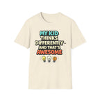 My Kid Thinks Differently And That's Awesome T-Shirt