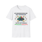 My Neurodiverse Kid Isn't Distracted They're Just Running Multiplayer Brain Mode T-Shirt