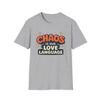 Chaos is our Love Language T-Shirt