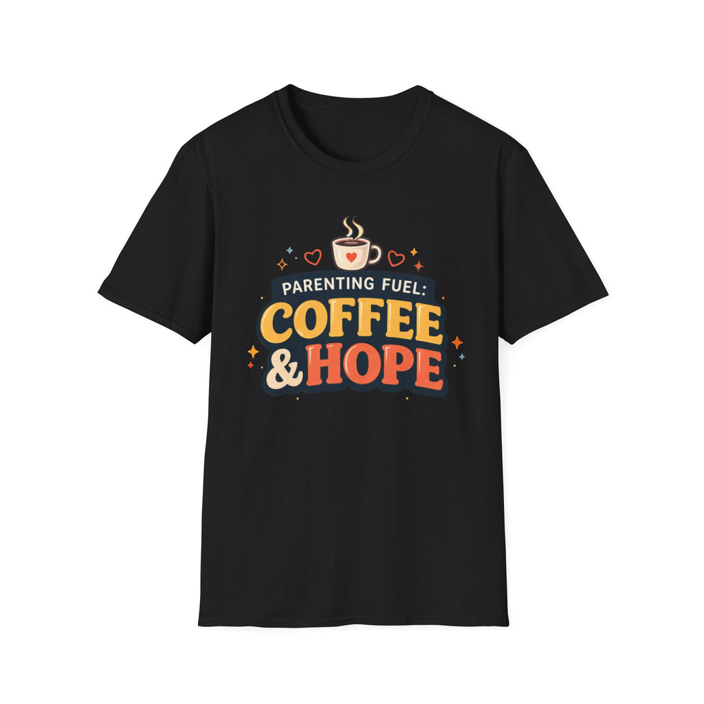 Parenting Fuel Coffee and Hope T-Shirt