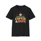 Parenting Fuel Coffee and Hope T-Shirt