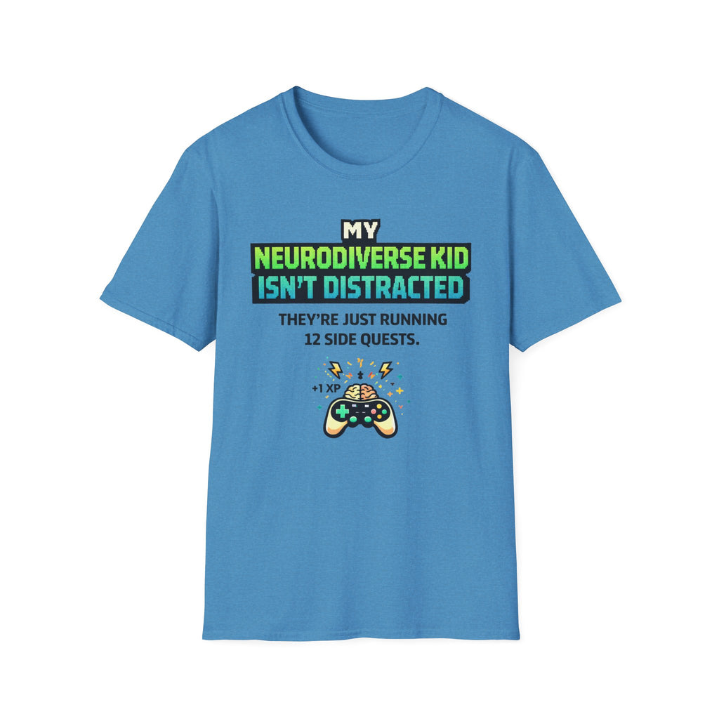 My Neurodiverse Kid Isn't Distracted They're Just Running 12 Side Quests T-Shirt