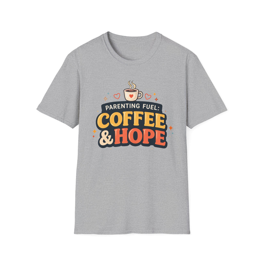 Parenting Fuel Coffee and Hope T-Shirt