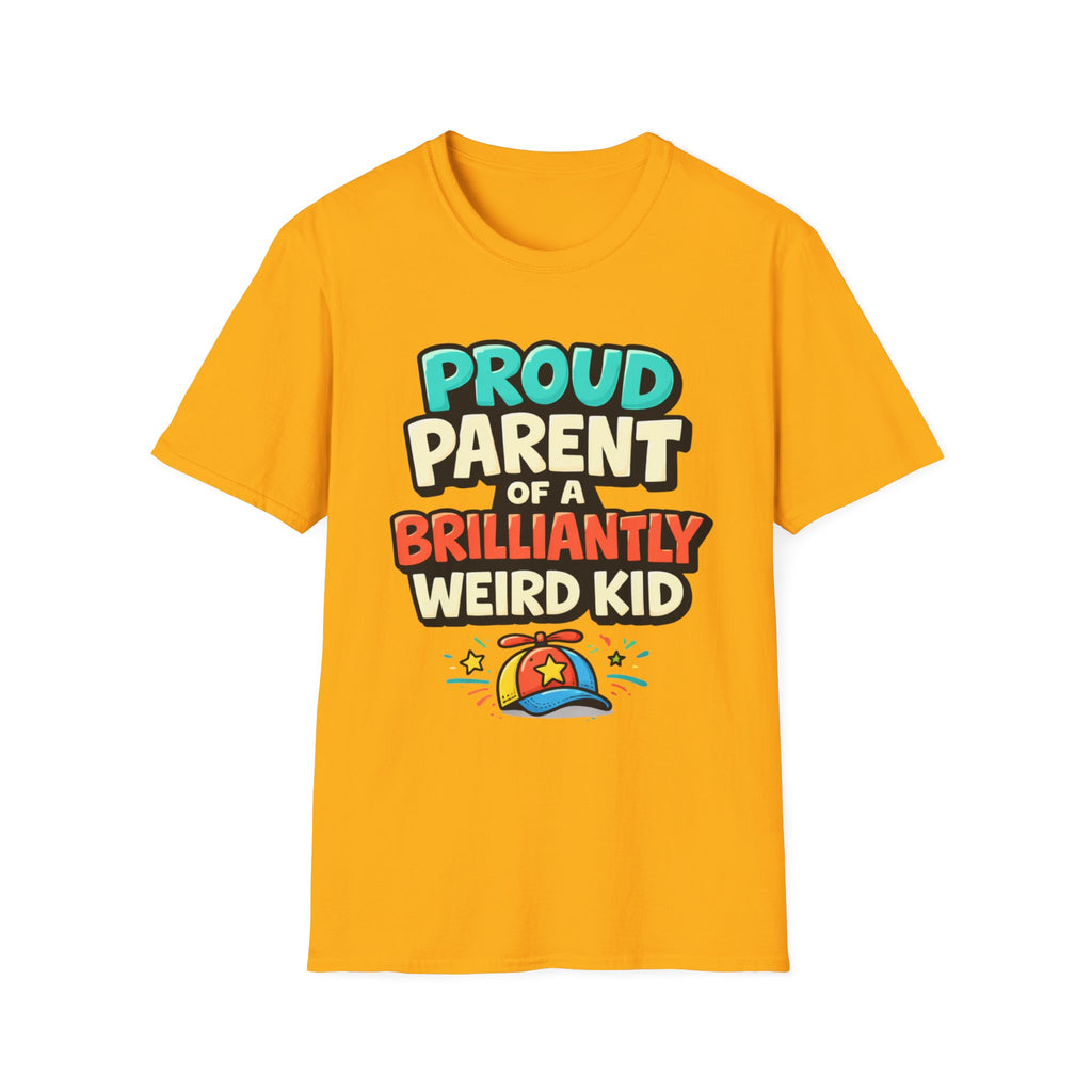 Proud Parent of a Brilliantly Weird Kid T-Shirt