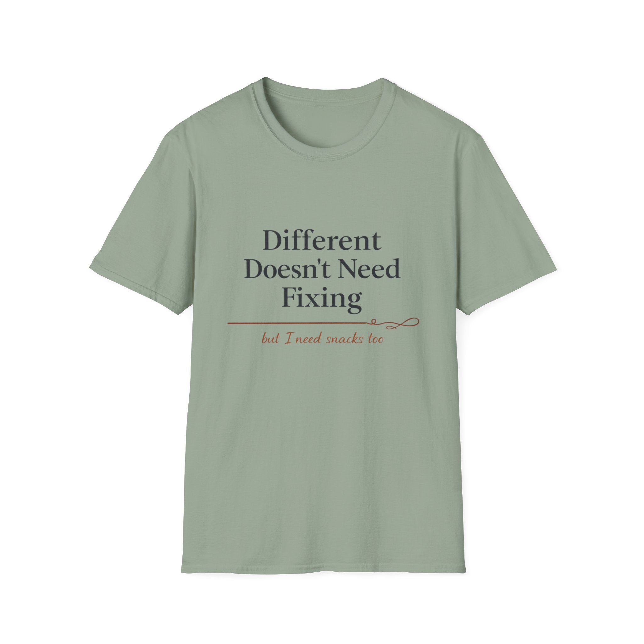 Different Doesn't Need Fixing But I Need Snacks Too T-Shirt
