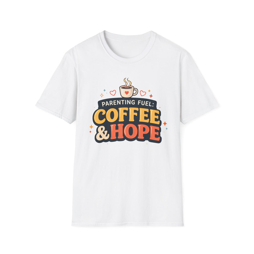 Parenting Fuel Coffee and Hope T-Shirt