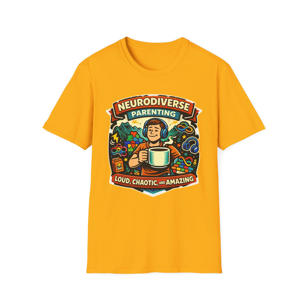 Neurodiverse Parenting - Loud Chaotic and Amazing T-Shirt