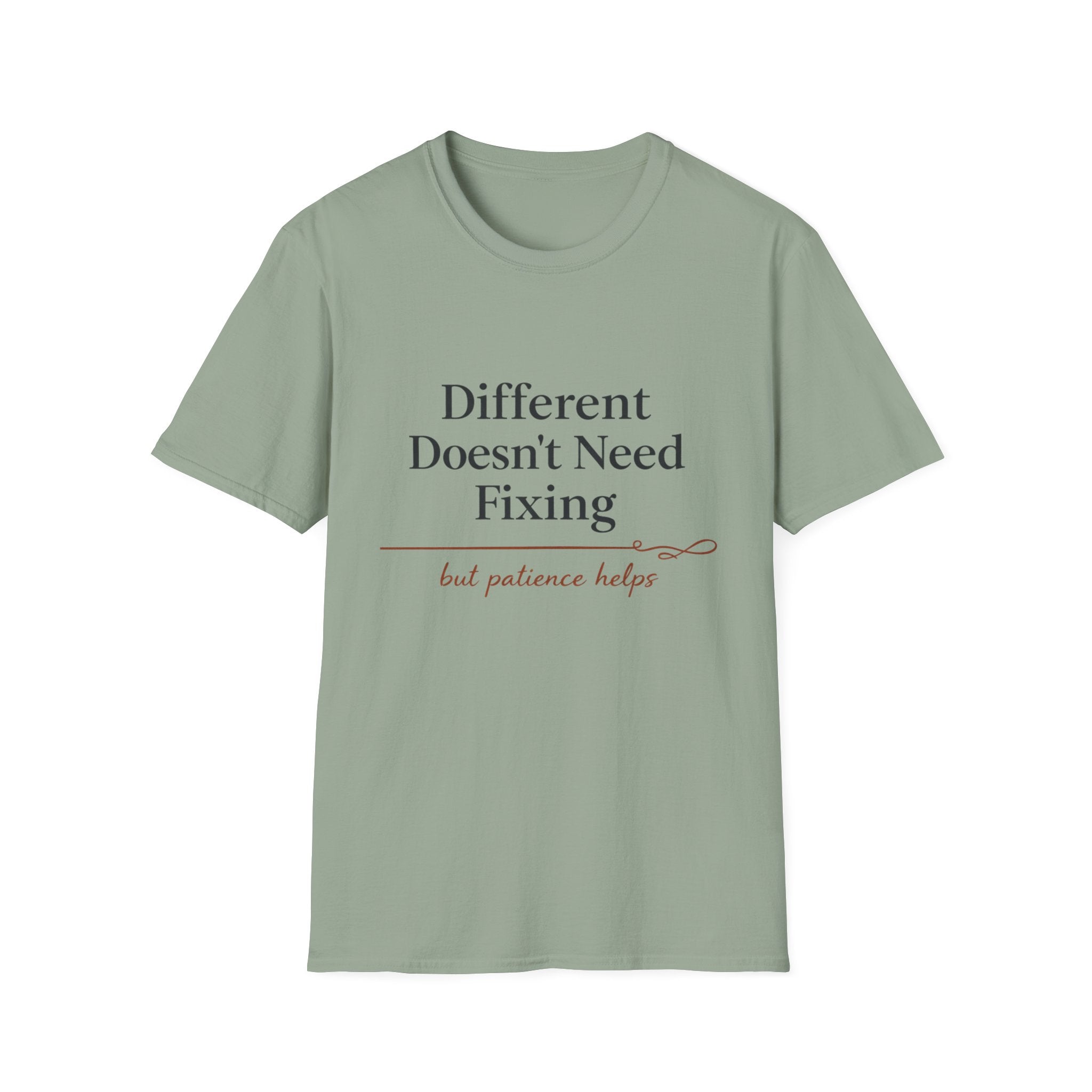 Different Doesn't Need Fixing But Patience Helps T-Shirt