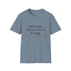 Different Doesn't Need Fixing But Snacks Help T-Shirt