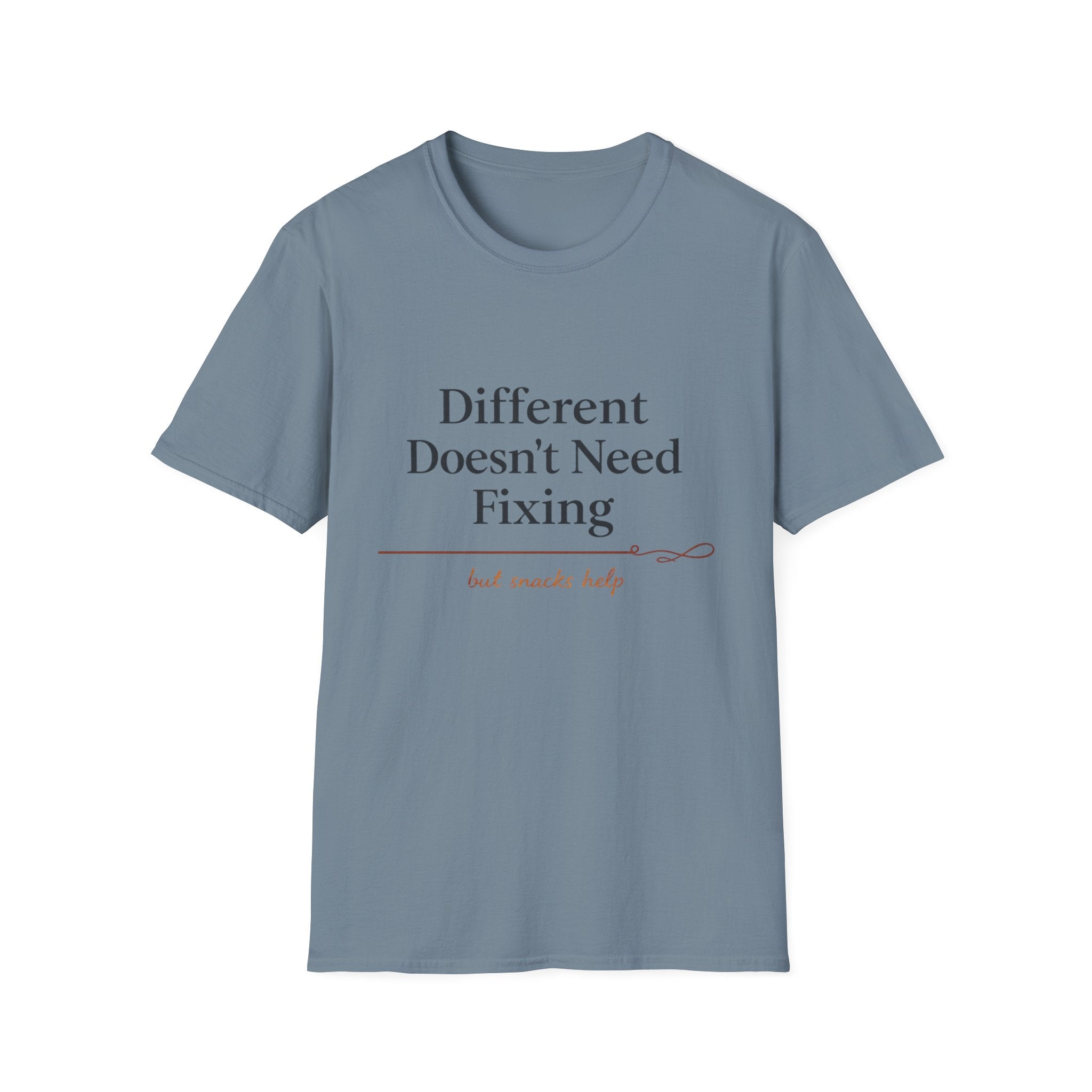 Different Doesn't Need Fixing But Snacks Help T-Shirt