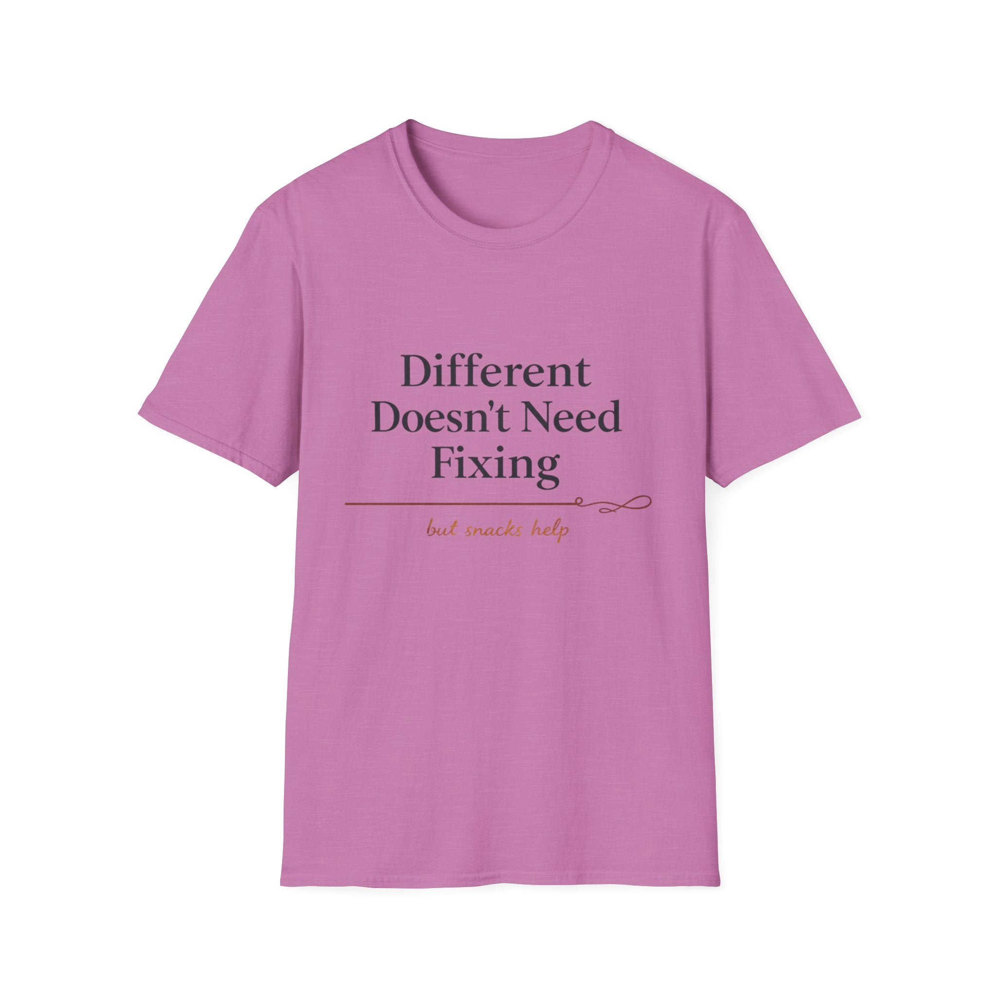 Different Doesn't Need Fixing But Snacks Help T-Shirt