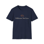 Different Not Less T-Shirt