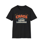 Chaos is our Love Language T-Shirt