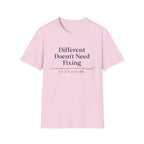 Different Doesn't Need Fixing But I Do Need Coffee T-Shirt