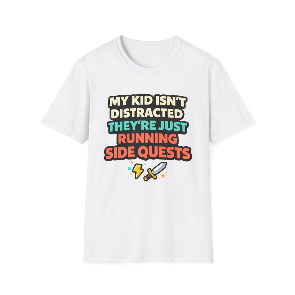 My Kid Isn't Distracted They're Just Running Side Quests T-Shirt