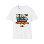 My Kid Isn't Distracted They're Just Running Side Quests T-Shirt