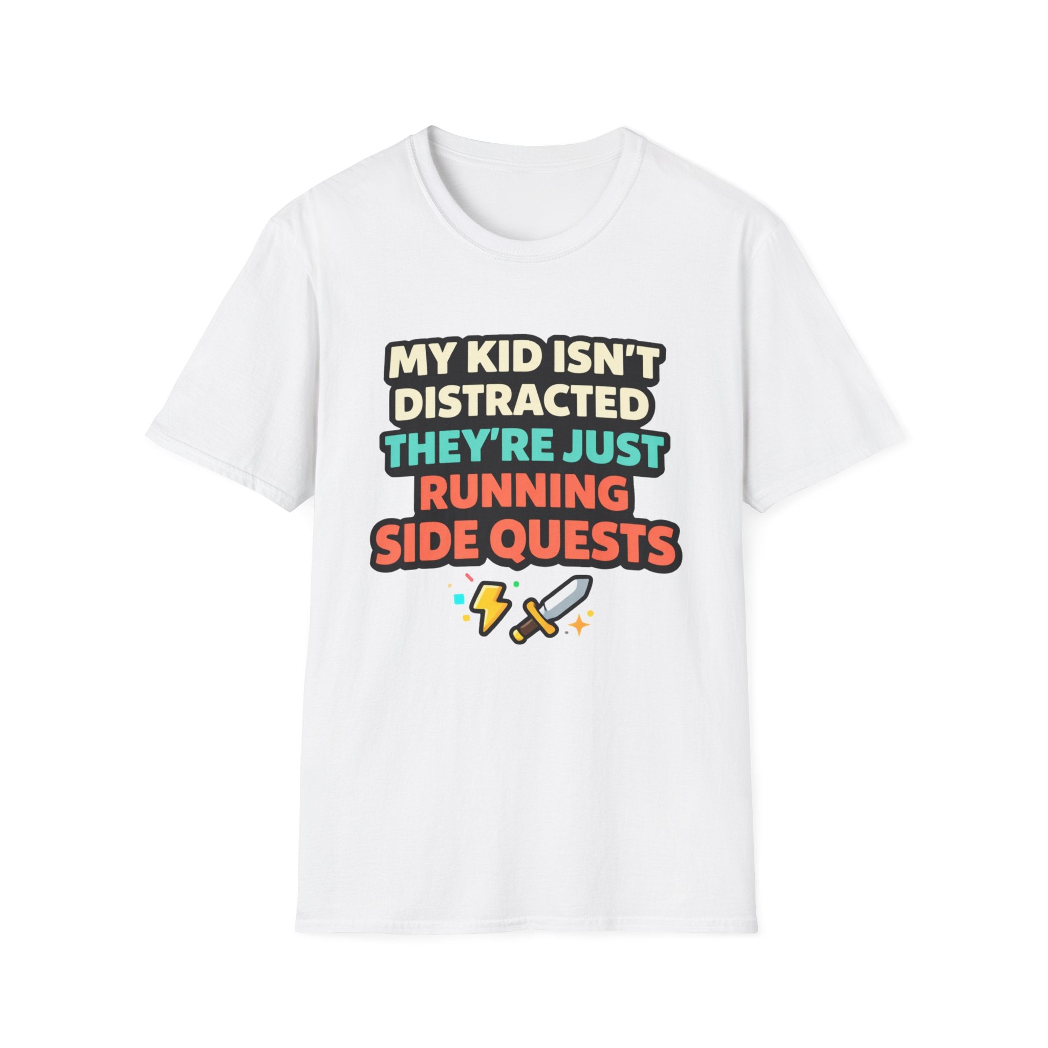 My Kid Isn't Distracted They're Just Running Side Quests T-Shirt