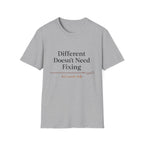 Different Doesn't Need Fixing But Snacks Help T-Shirt