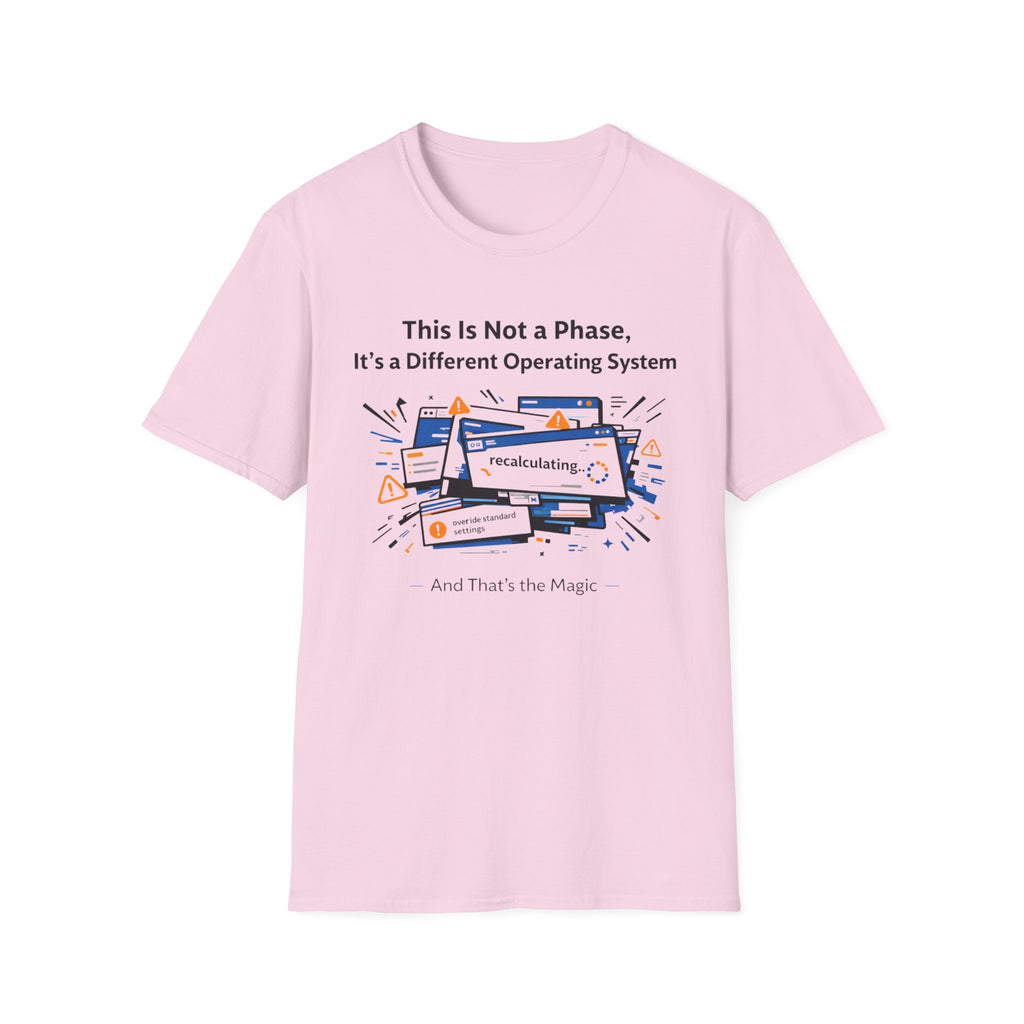 This is Not a Phase It's a Different Operating System T-Shirt