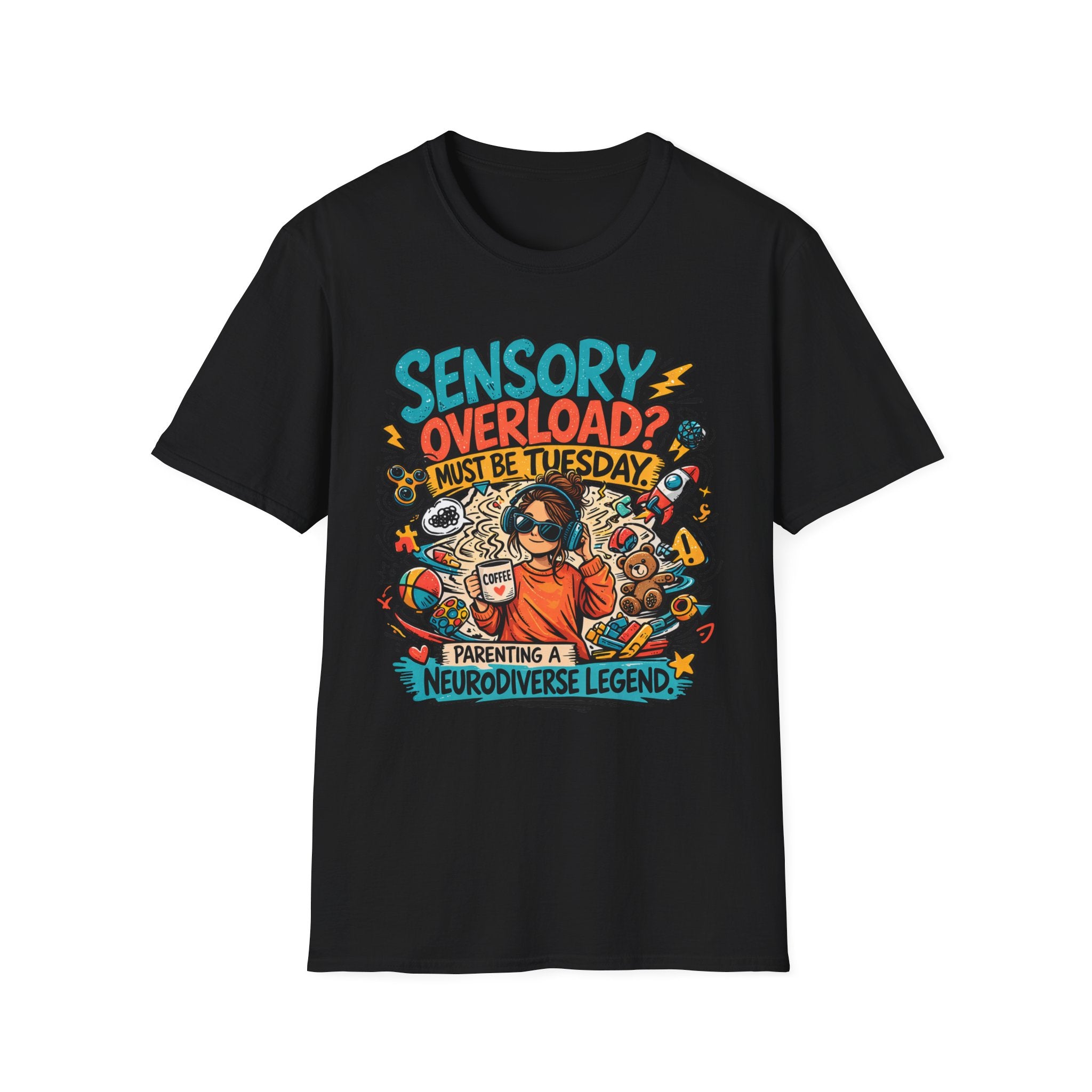 Sensory Overload Must Be Tuesday T-Shirt