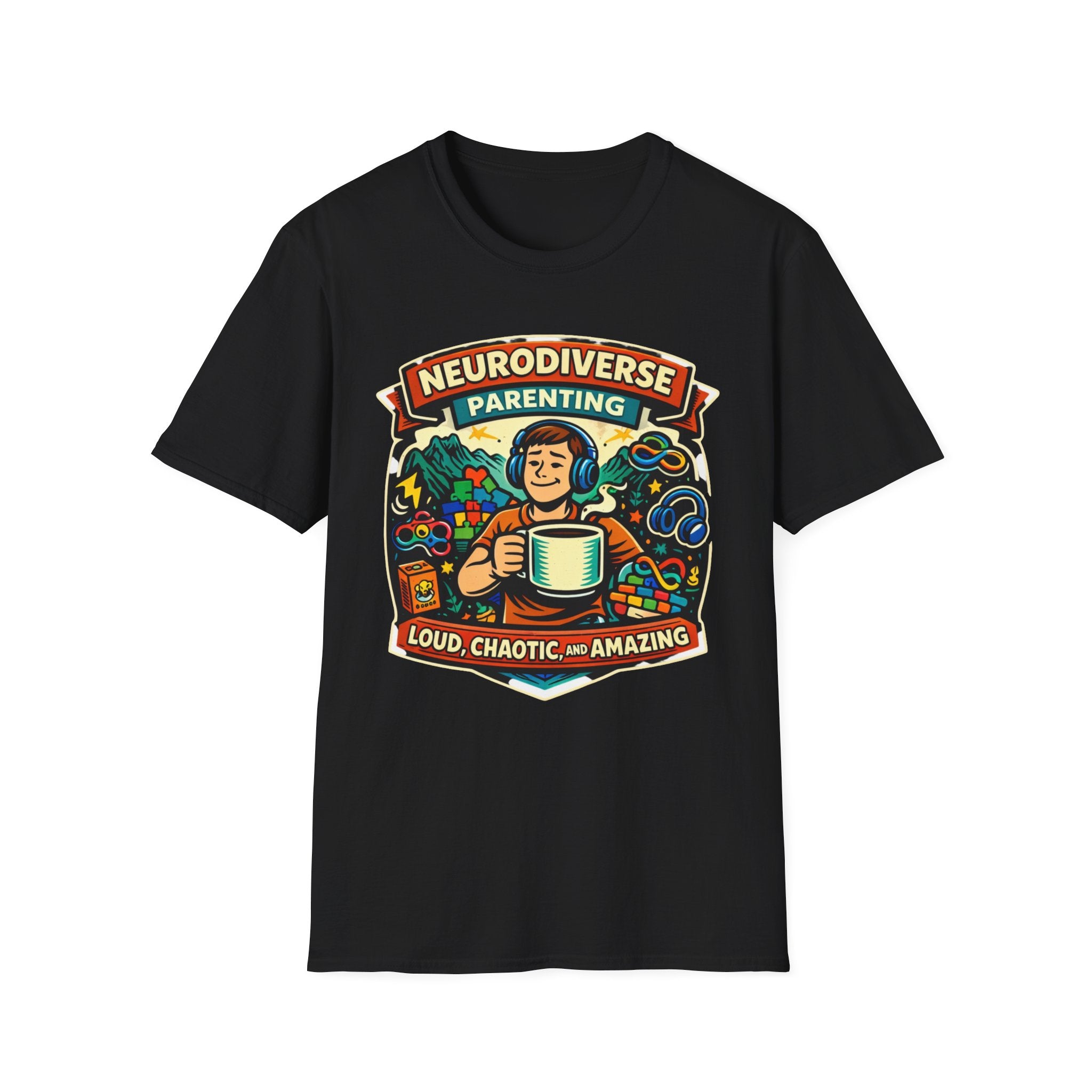 Neurodiverse Parenting - Loud Chaotic and Amazing T-Shirt