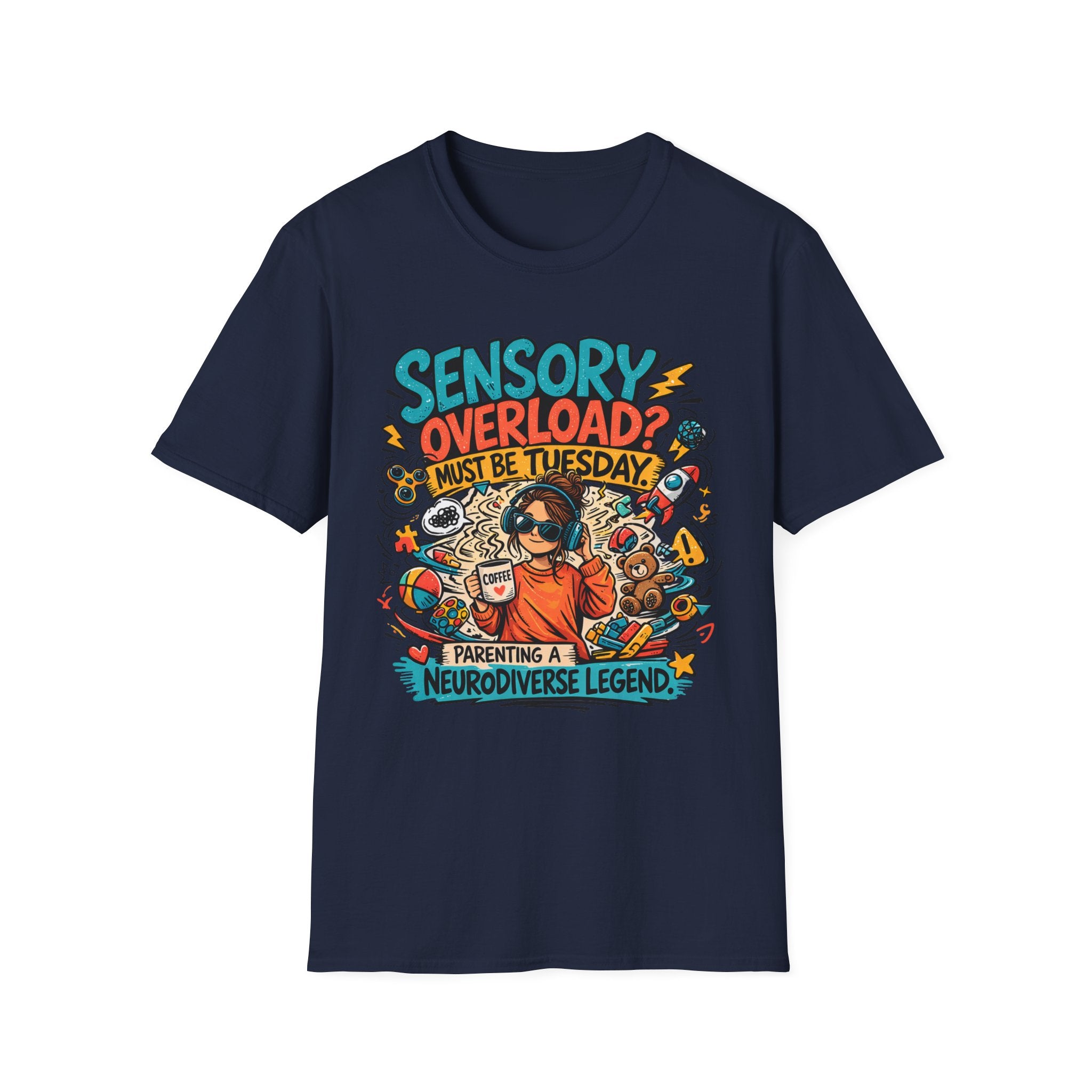 Sensory Overload Must Be Tuesday T-Shirt