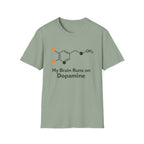 My Brain Runs on Dopamine T-Shirt