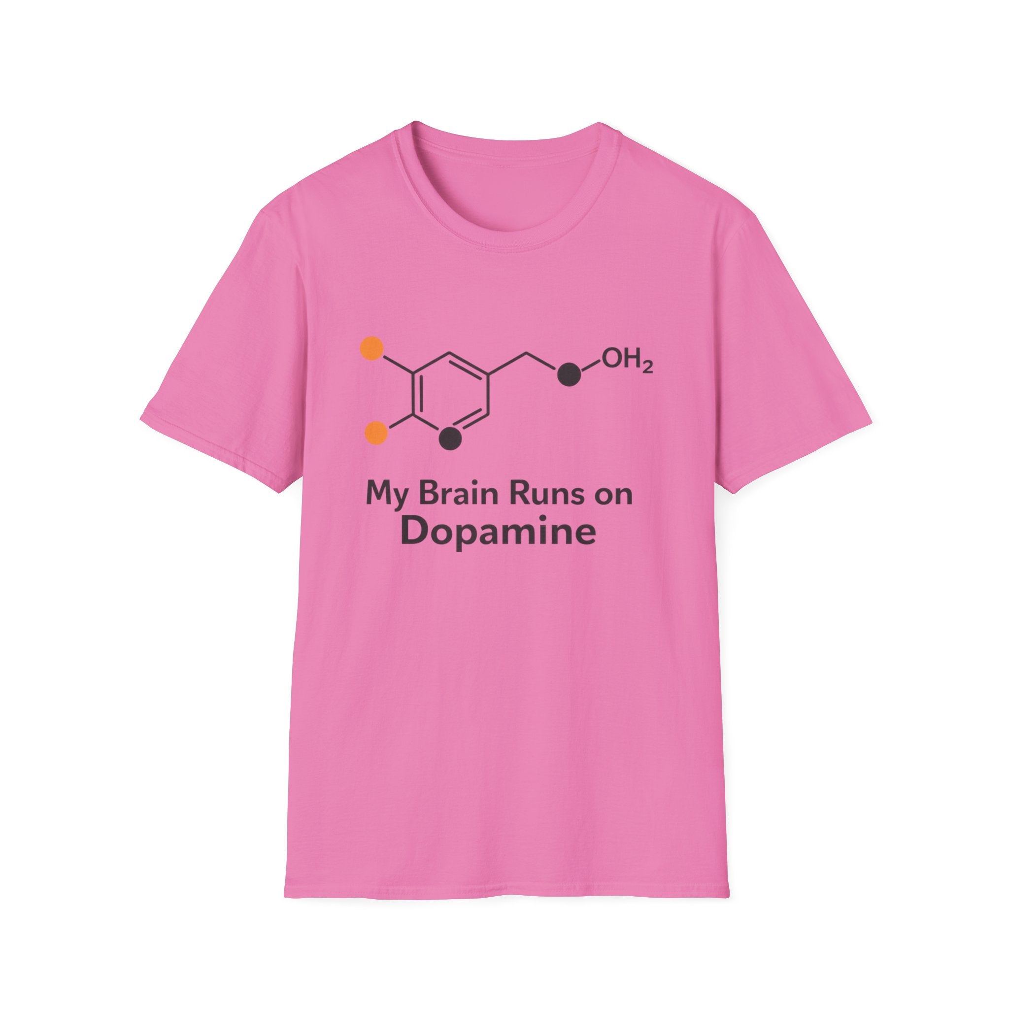 My Brain Runs on Dopamine T-Shirt