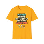 My Kid Thinks Differently And That's Awesome T-Shirt