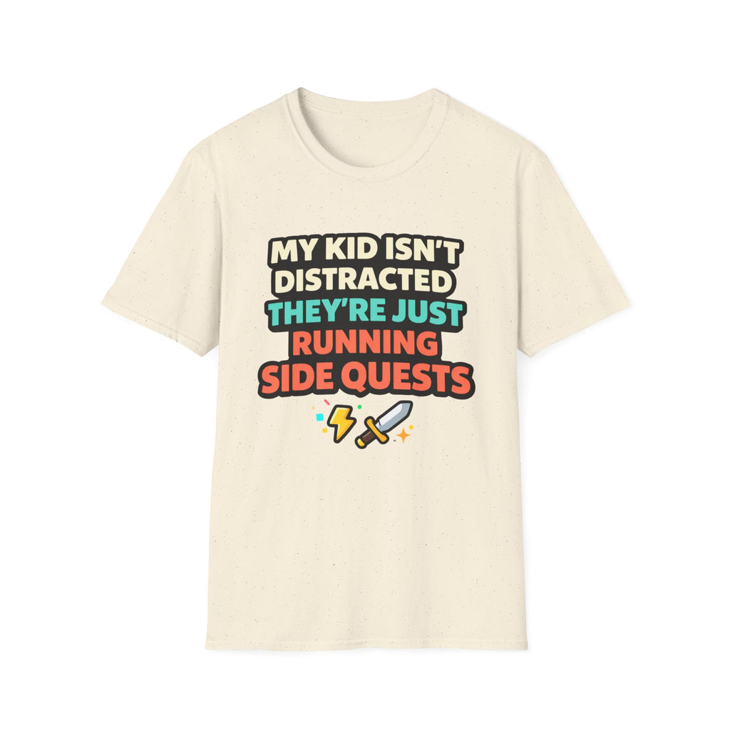My Kid Isn't Distracted They're Just Running Side Quests T-Shirt