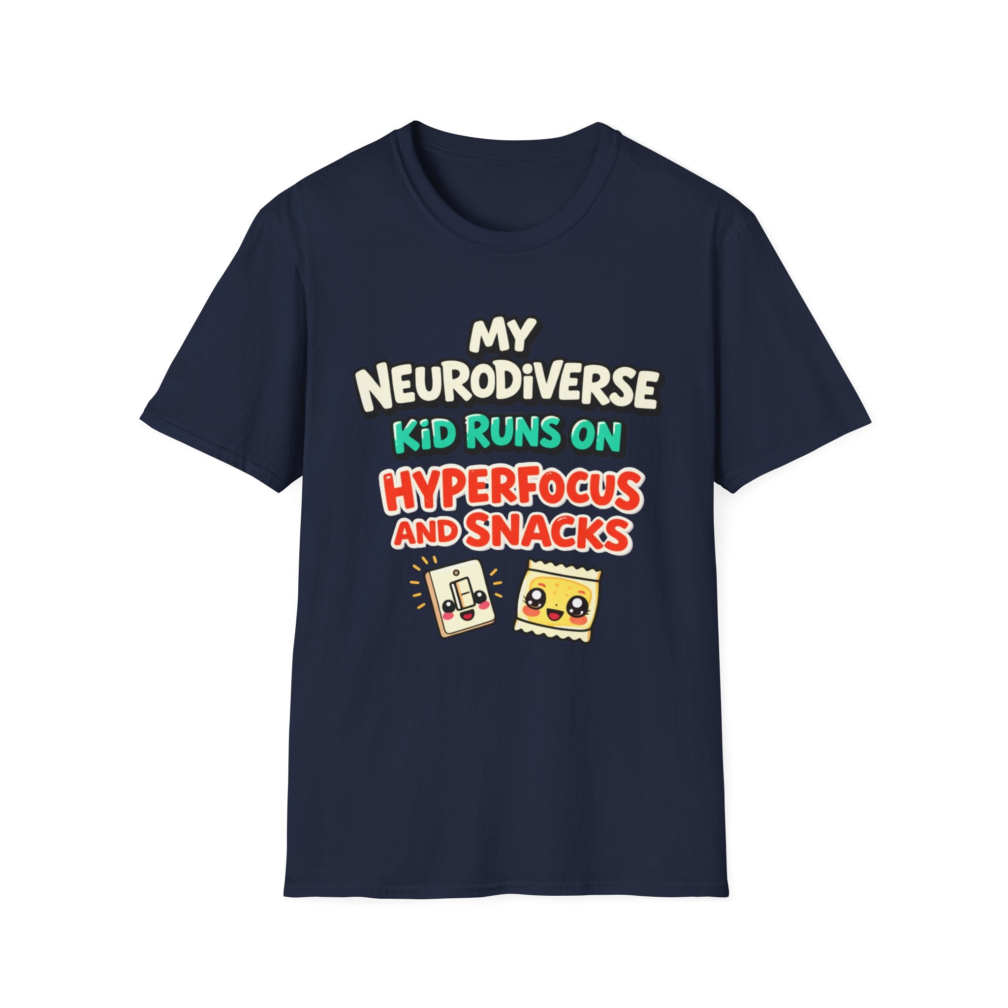 My Neurodiverse Kid Runs on Hyperfocus and Snacks T-Shirt